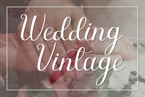 Wedding Vintage: A Script Font for Timeless Elegance