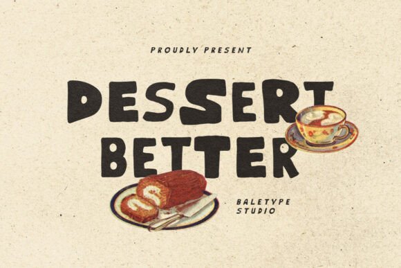 Why Dessert Better Is the Bold Handmade Font Your Brand Needs